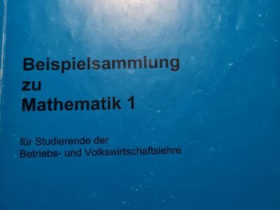 Beispielsammlung zu Mathematik 1